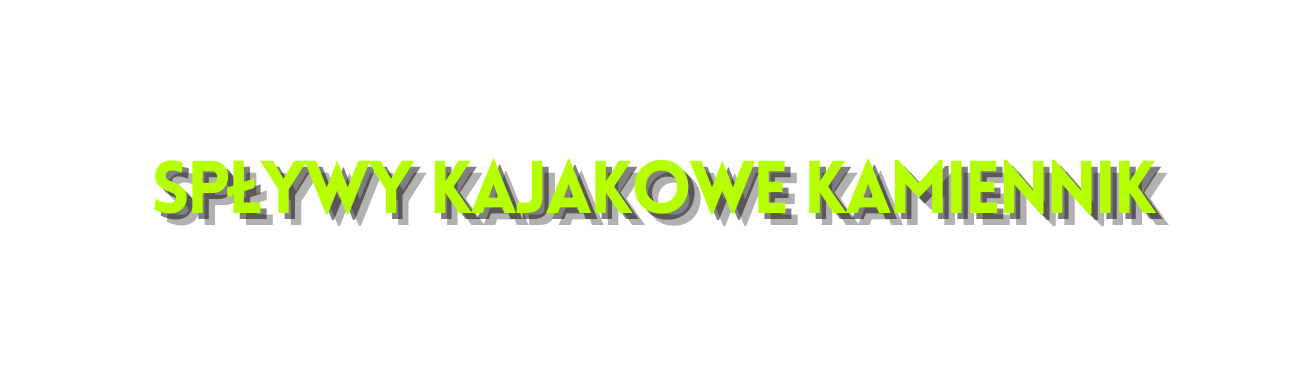 SPŁYWY KAJAKOWE KAMIENNIK